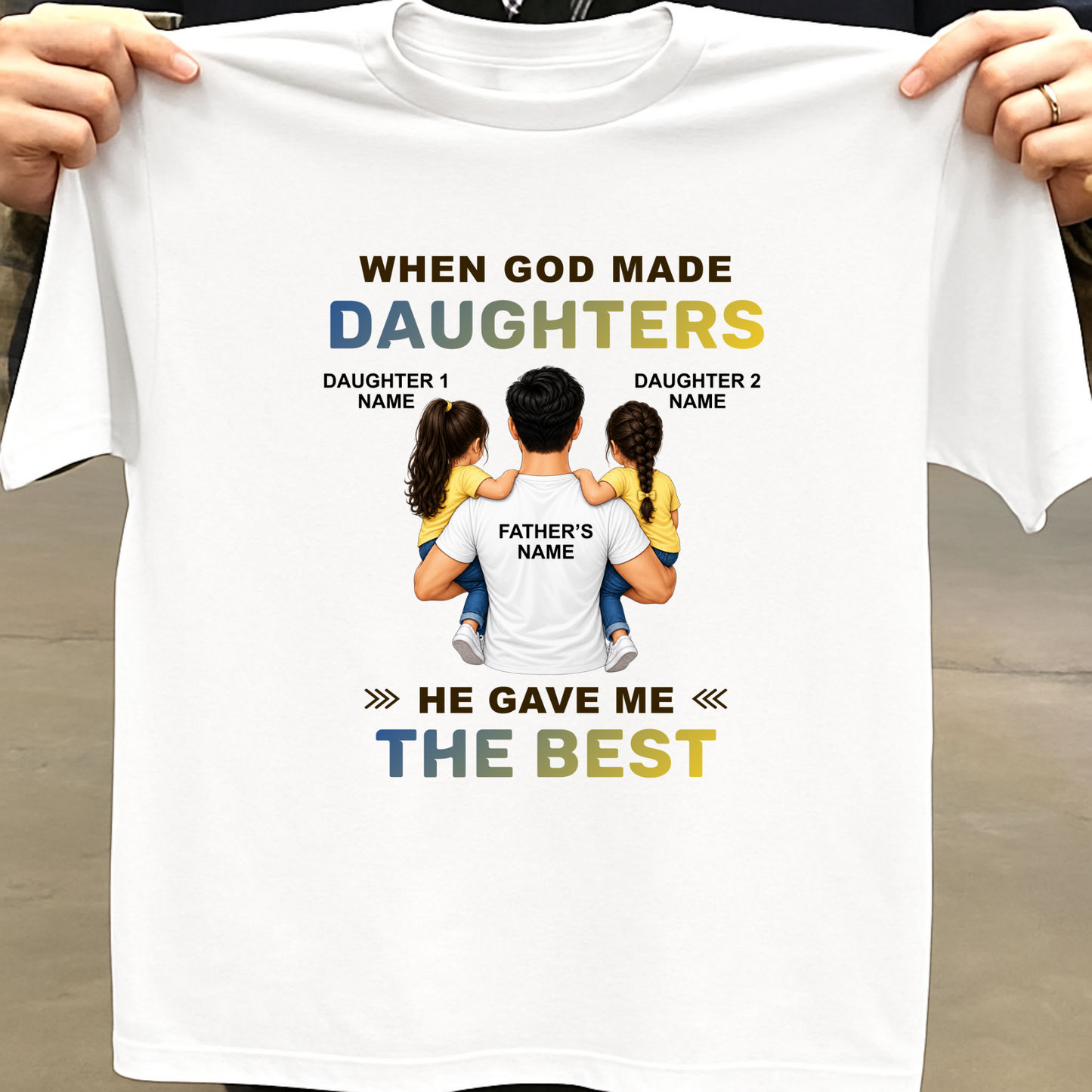 CUSTOMIZED - THE BEST DAUGHTERS CLASSIC T-SHIRT