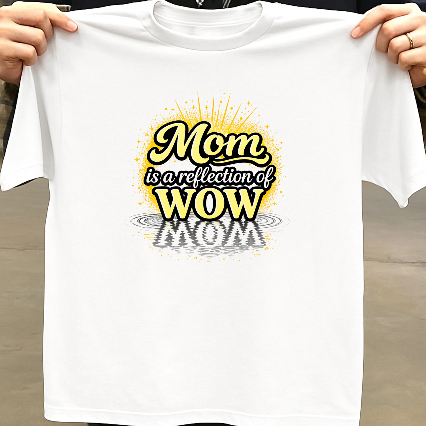 MOM IS A REFLECTION OF WOW PREMIUM CLASSIC T-SHIRT