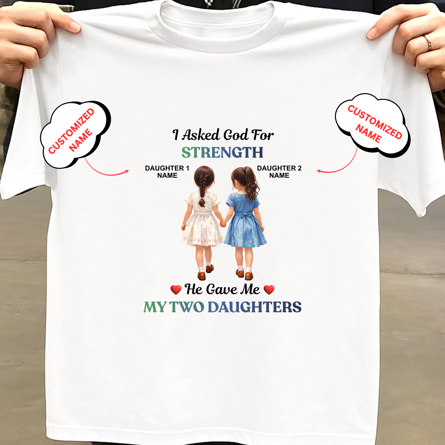 CUSTOMIZED- STRENGTH TWO DAUGHTERS CLASSIC T-SHIRT