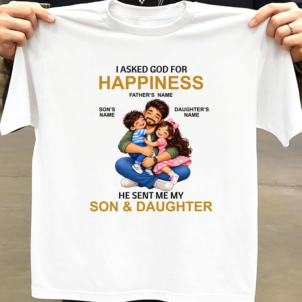CUSTOMIZED-MY HAPPINESS, MY SON & DAUGHTER (FATHER) CLASSIC T-SHIRT