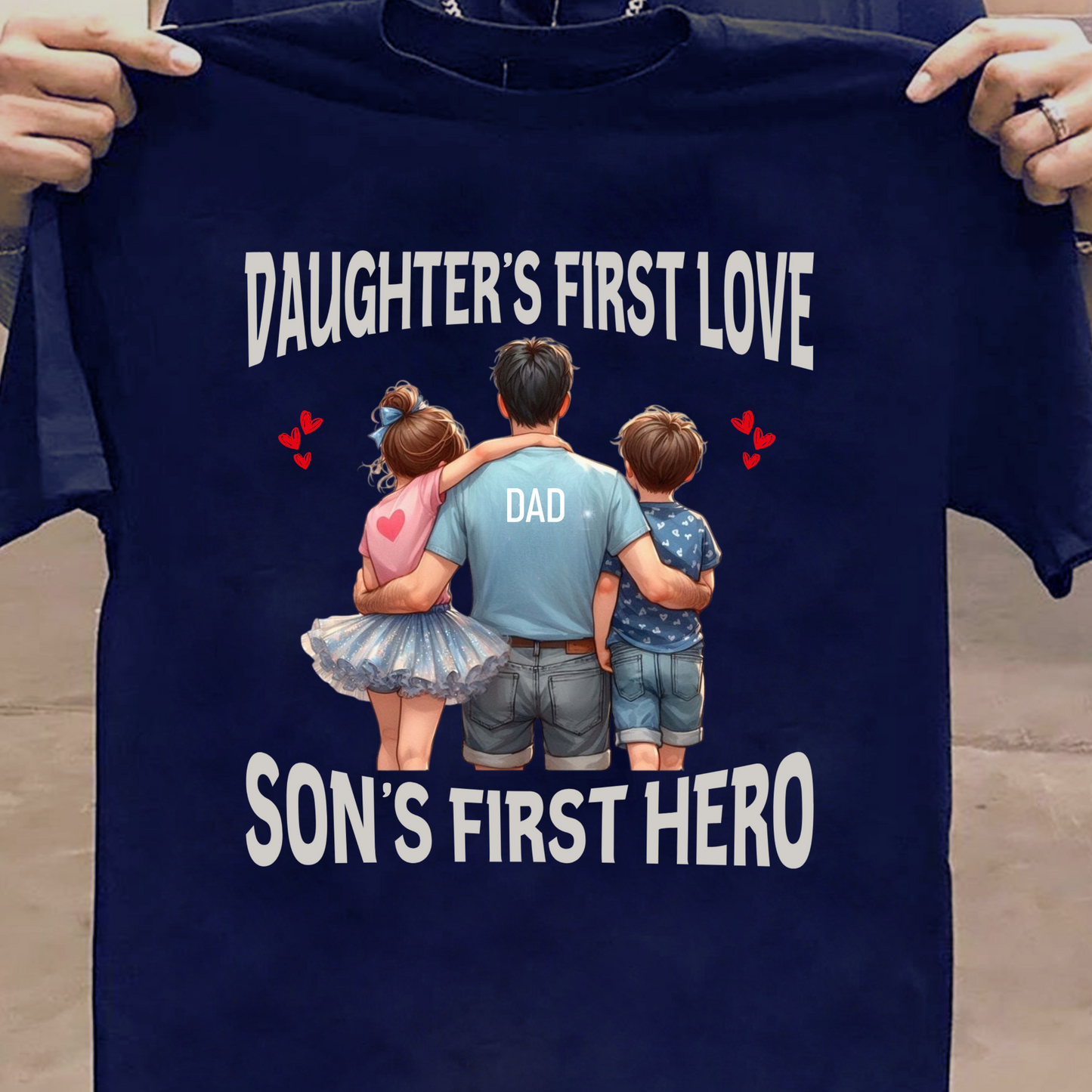 DAUGHTER'S FIRST LOVE AND SON'S FIRST HERO PREMIUM CLASSIC T-SHIRT