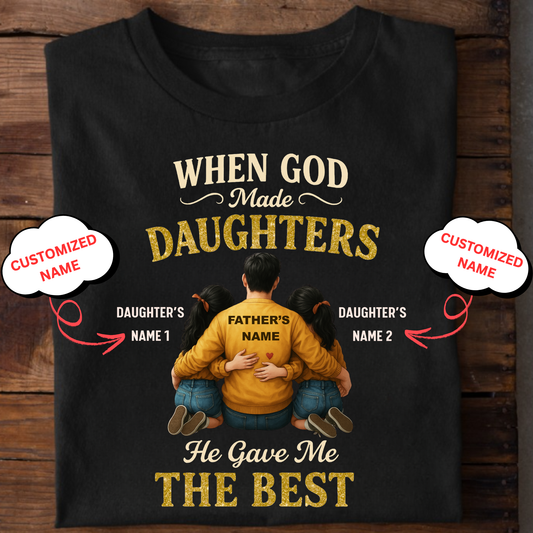 CUSTOMIZED- THE BEST DAUGHTERS (FATHER & DAUGHTERS) CLASSIC T-SHIRT