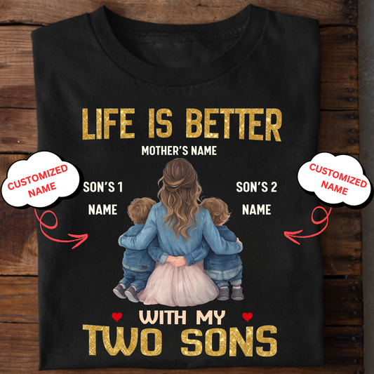 CUSTOMIZED- LIFE IS BETTER WITH MY TWO SONS (MOTHER & SONS) CLASSIC T-SHIRT