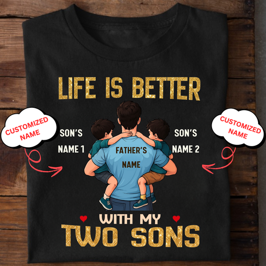 CUSTOMIZED-LIFE IS BETTER WITH MY TWO SONS (FATHER & SONS) CLASSIC T-SHIRT