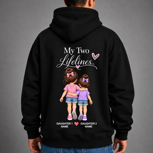 CUSTOMIZED-MY TWO LIFELINES (TWO DAUGHTERS) PREMIUM HOODIE BACK PRINT