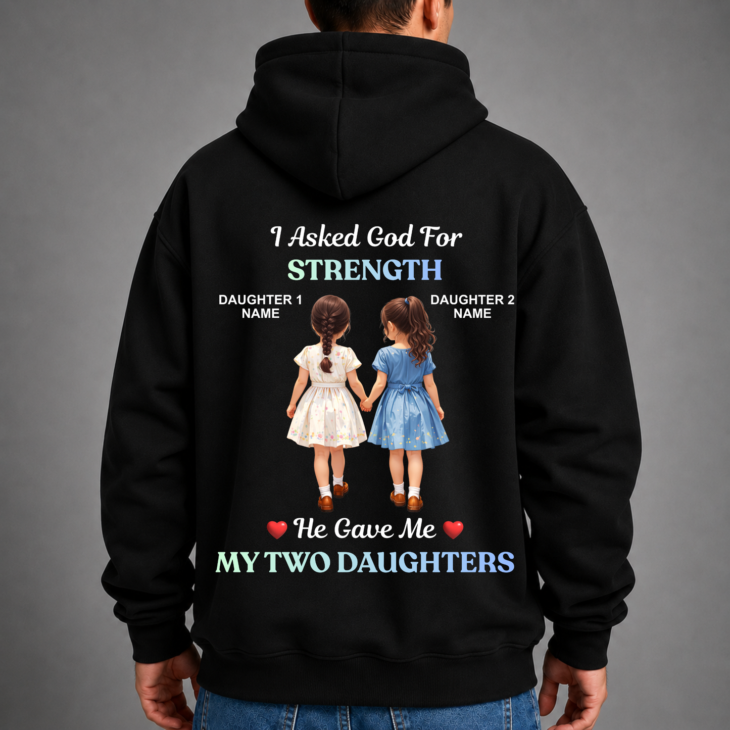 CUSTOMIZED - STRENGTH TWO DAUGHTERS PREMIUM HOODIE (B)