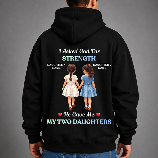 CUSTOMIZED - STRENGTH TWO DAUGHTERS PREMIUM HOODIE (B)