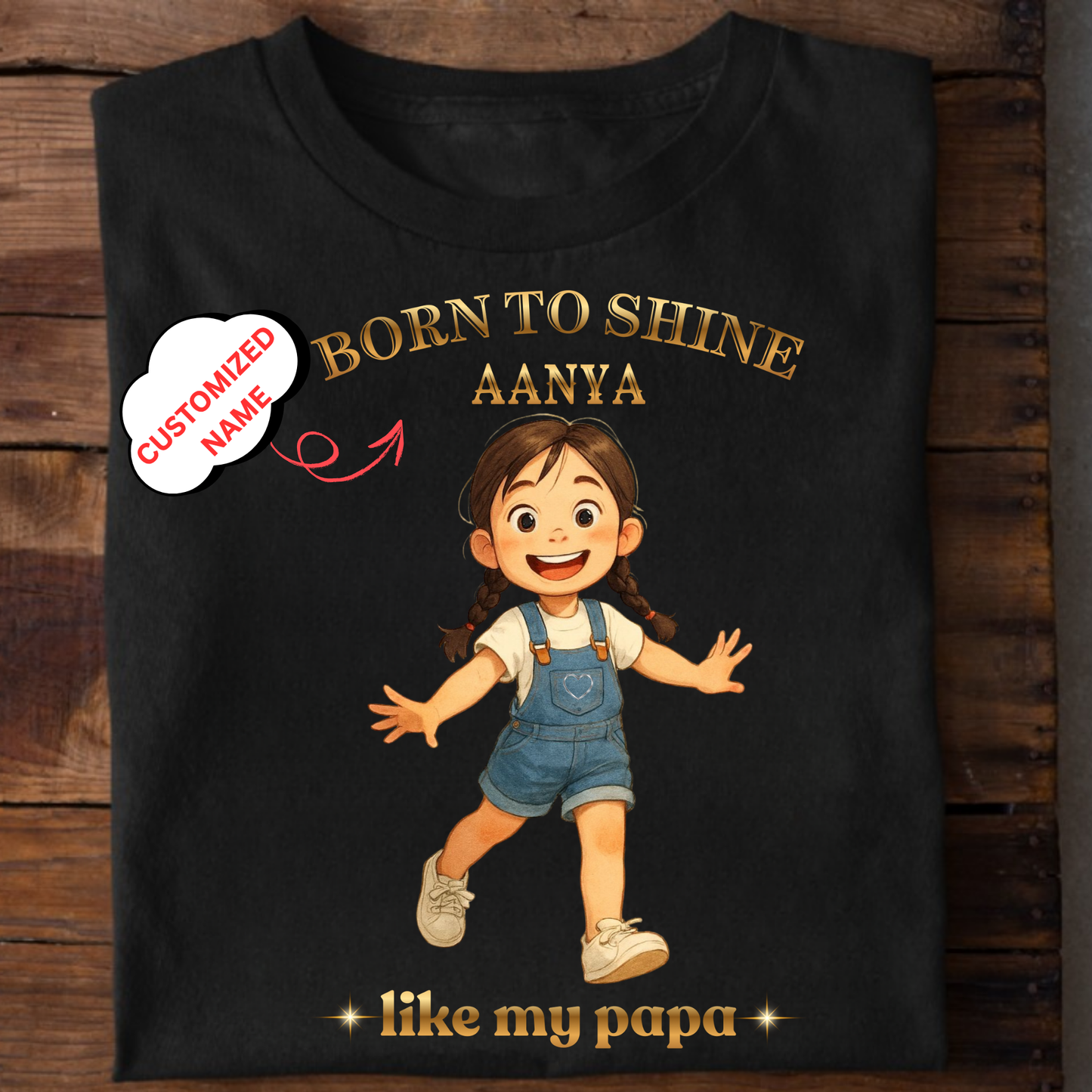 CUSTOMIZED-BORN TO SHINE LIKE MY PAPA CLASSIC T-SHIRT