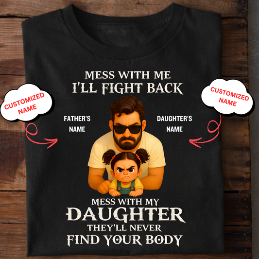 CUSTOMIZED-MESS WITH MY DAUGHTER (FATHER & DAUGHTER) CLASSIC T-SHIRT