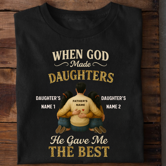 CUSTOMIZED-THE BEST DAUGHTERS (FATHER & DAUGHTERS) CLASSIC T-SHIRT