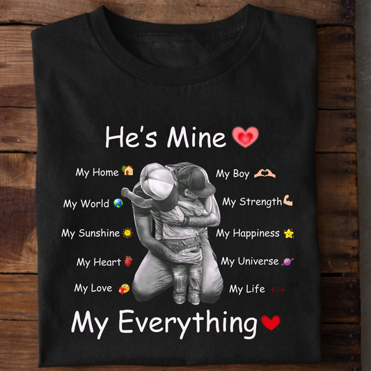 HE'S MINE, MY EVERYTHING, MY SON PREMIUM CLASSIC T-SHIRT