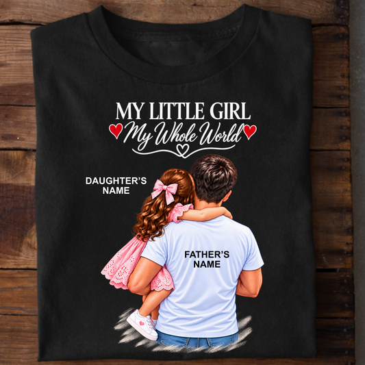 CUSTOMIZED - MY LITTLE GIRL (DAD & DAUGHTER) CLASSIC T-SHIRT