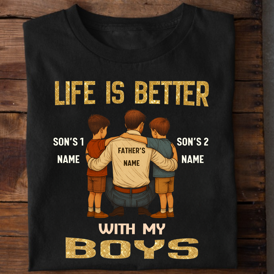 CUSTOMIZED-LIFE IS BETTER WITH MY BOYS (FATHER & SONS) CLASSIC T-SHIRT
