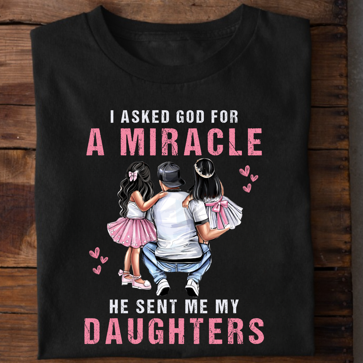GOD SENT ME MY DAUGHTERS CLASSIC T-SHIRT