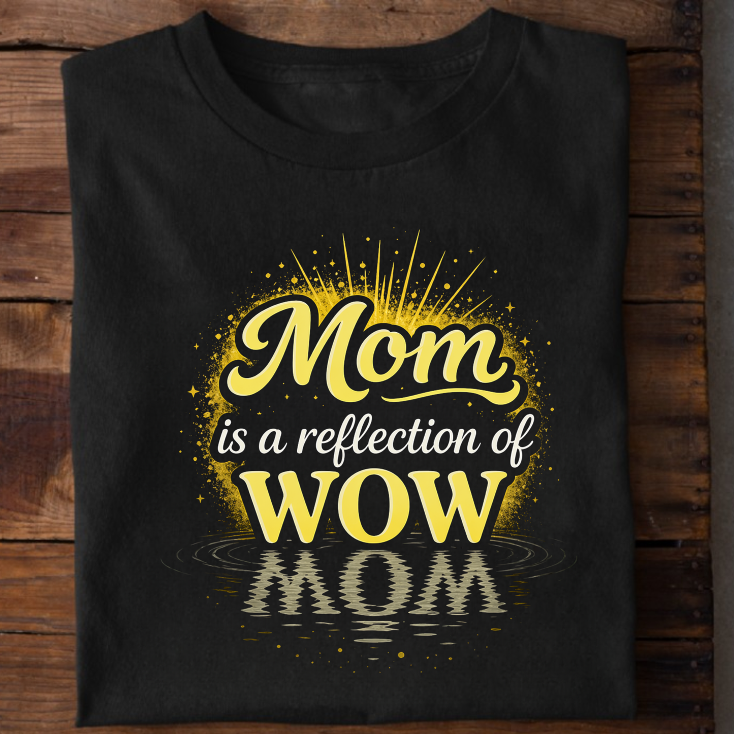 MOM IS A REFLECTION OF WOW PREMIUM CLASSIC T-SHIRT