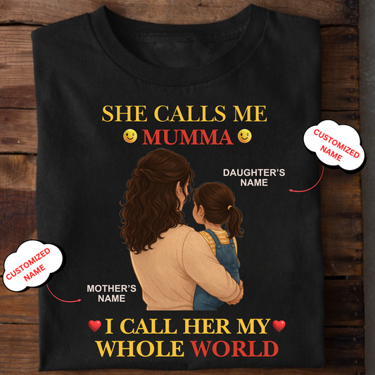 CUSTOMIZED- MY WHOLE WORLD (MOTHER & DAUGHTER) CLASSIC T-SHIRT