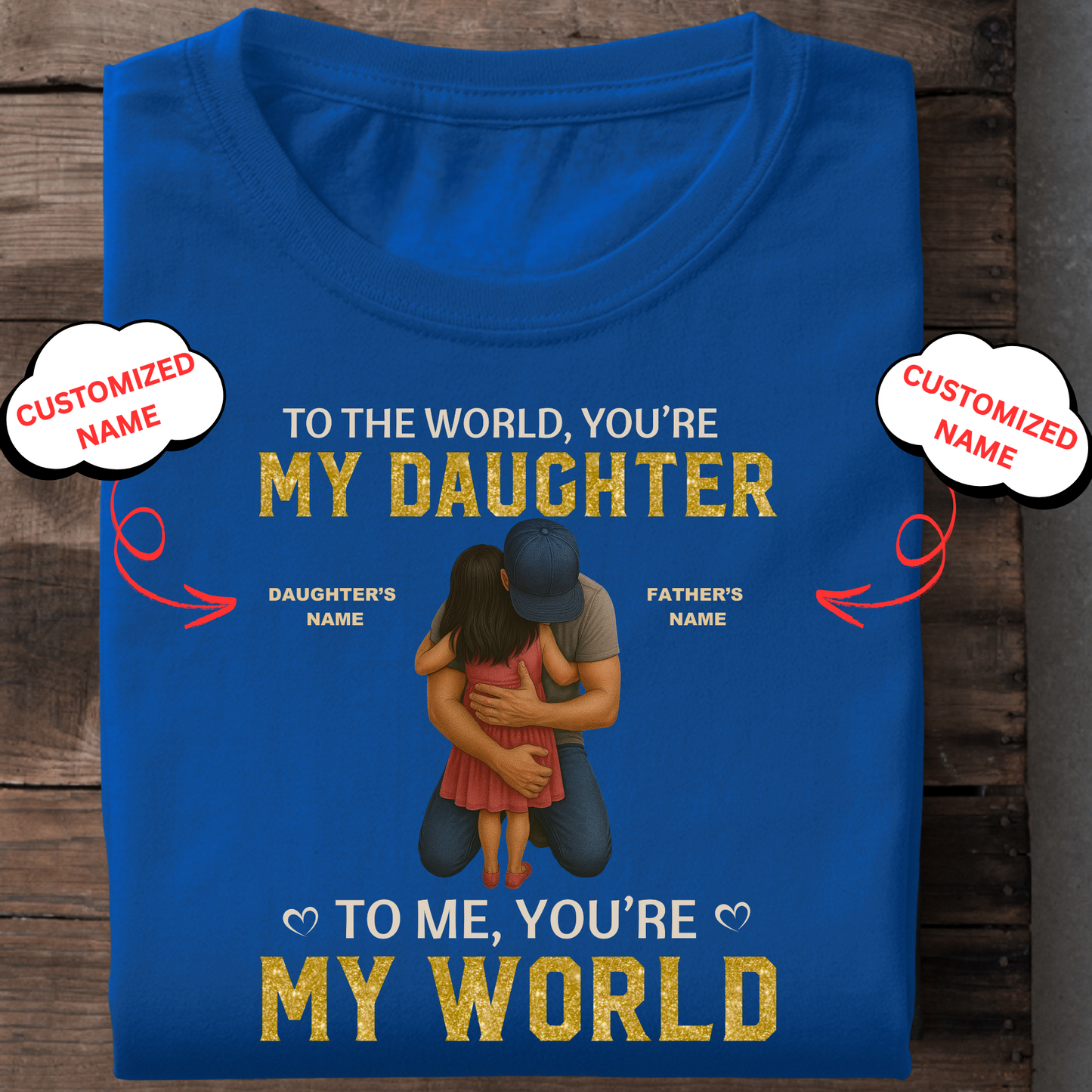 CUSTOMIZATION- FATHER WITH DAUGHTER WORLD CLASSIC T-SHIRT