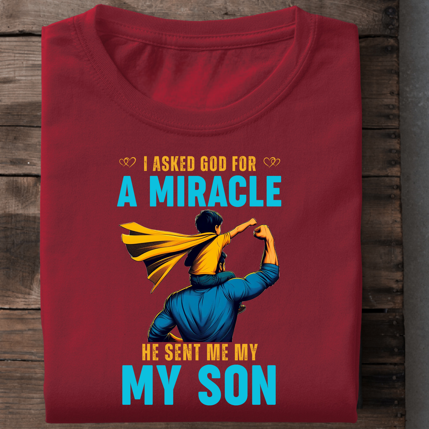 I ASKED GOD FOR A MIRACLE, HE SENT ME MY SON PREMIUM CLASSIC T-SHIRT