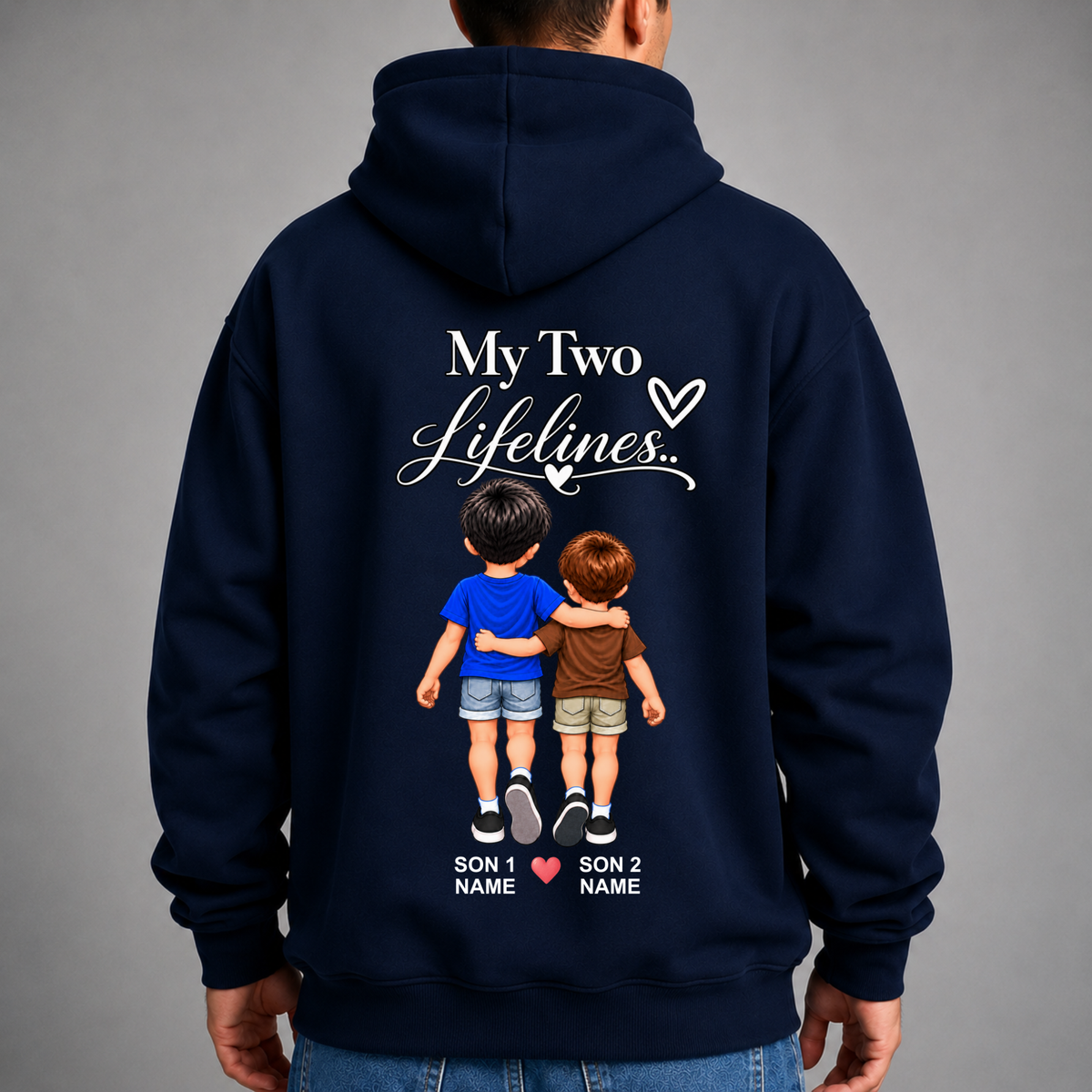 CUSTOMIZED-MY TWO LIFELINES (TWO SONS) PREMIUM HOODIE BACK PRINT