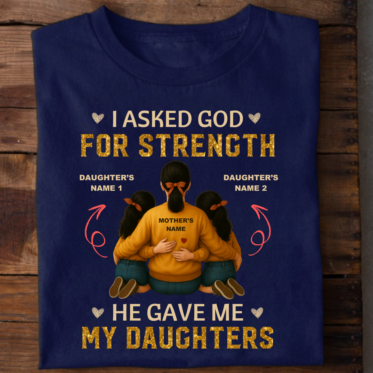 CUSTOMIZATION - MOTHER & DAUGHTERS STRENGTH PREMIUM T-SHIRT