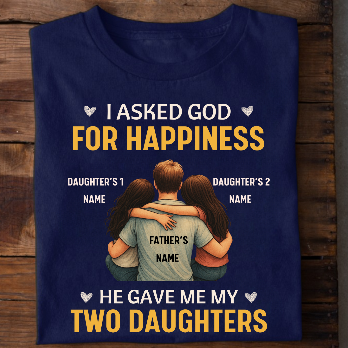 CUSTOMIZED-GOD GAVE ME MY TWO DAUGHTERS CLASSIC T-SHIRT
