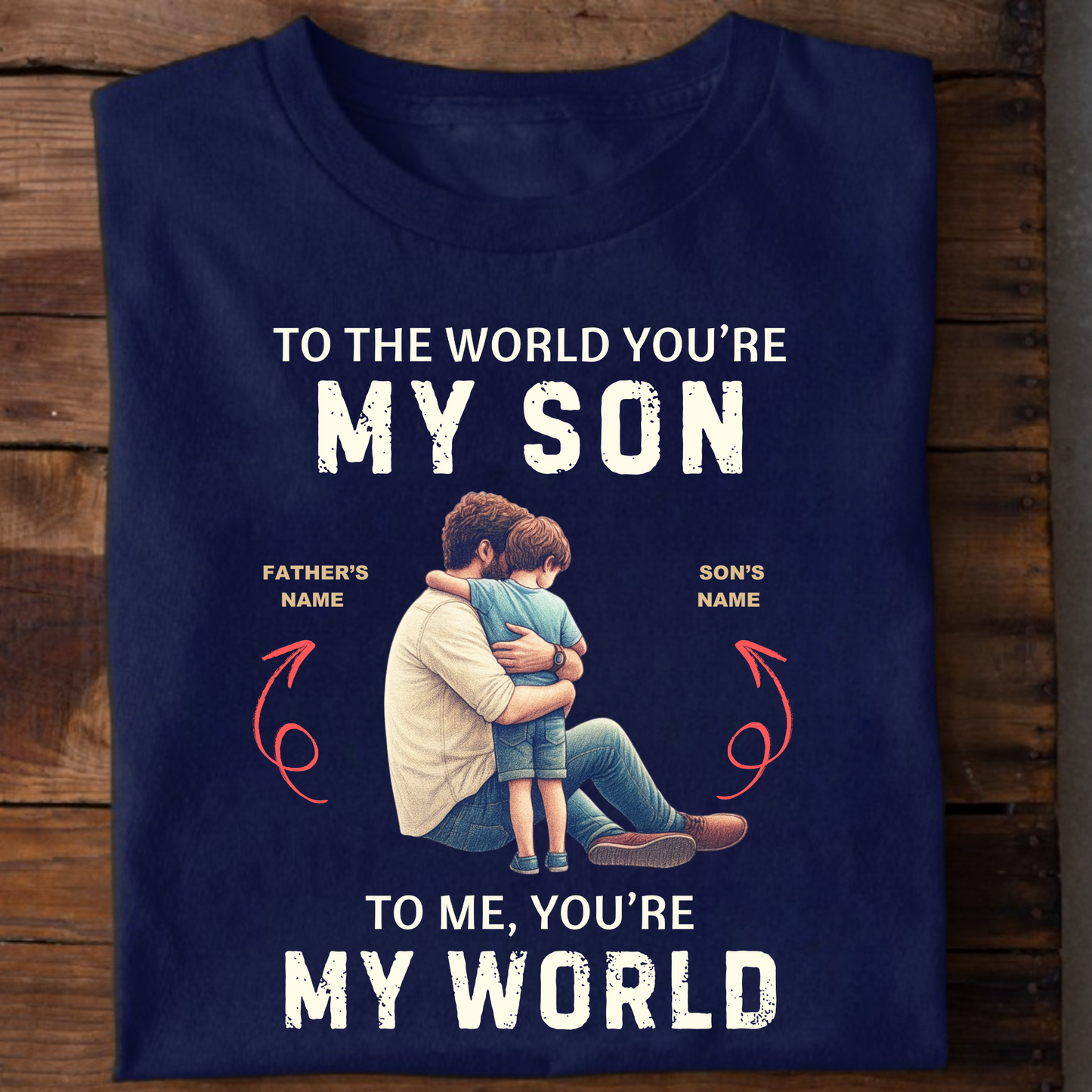 CUSTOMIZED-MY SON MY WORLD (FATHER) CLASSIC T-SHIRT
