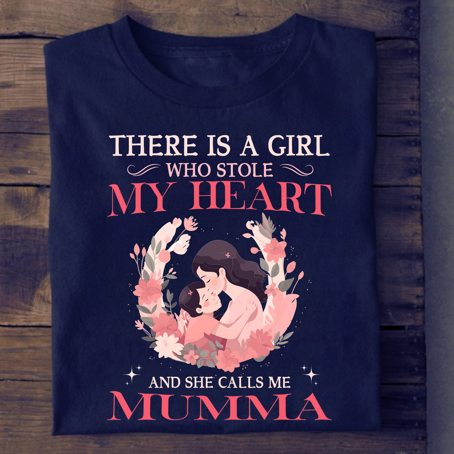 THERE IS A GIRL WHO STOLE MY HEART AND SHE CALLS ME MUMMA (MOM & DAUGHTER) CLASSIC T-SHIRT