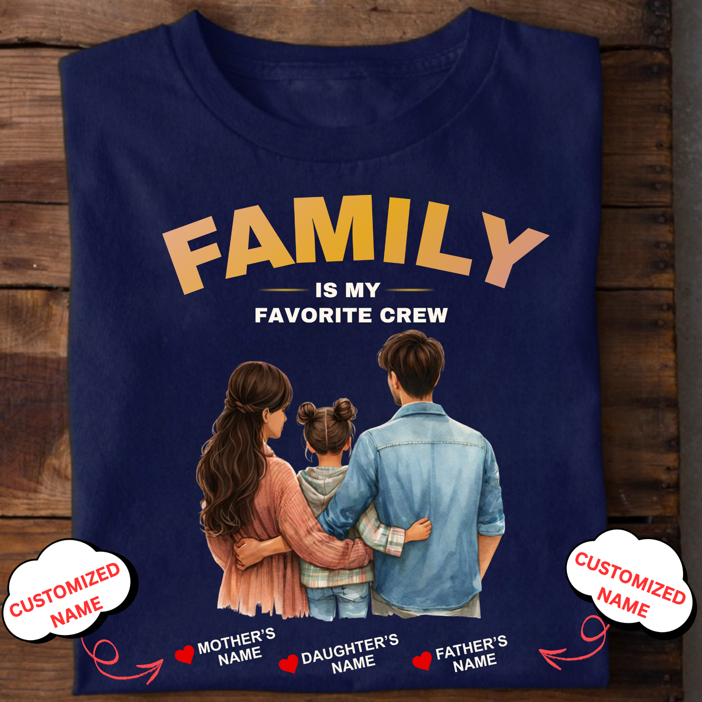 CUSTOMIZED-MY FAVORITE CREW (PARENTS WITH DAUGHTER) CLASSIC T-SHIRT