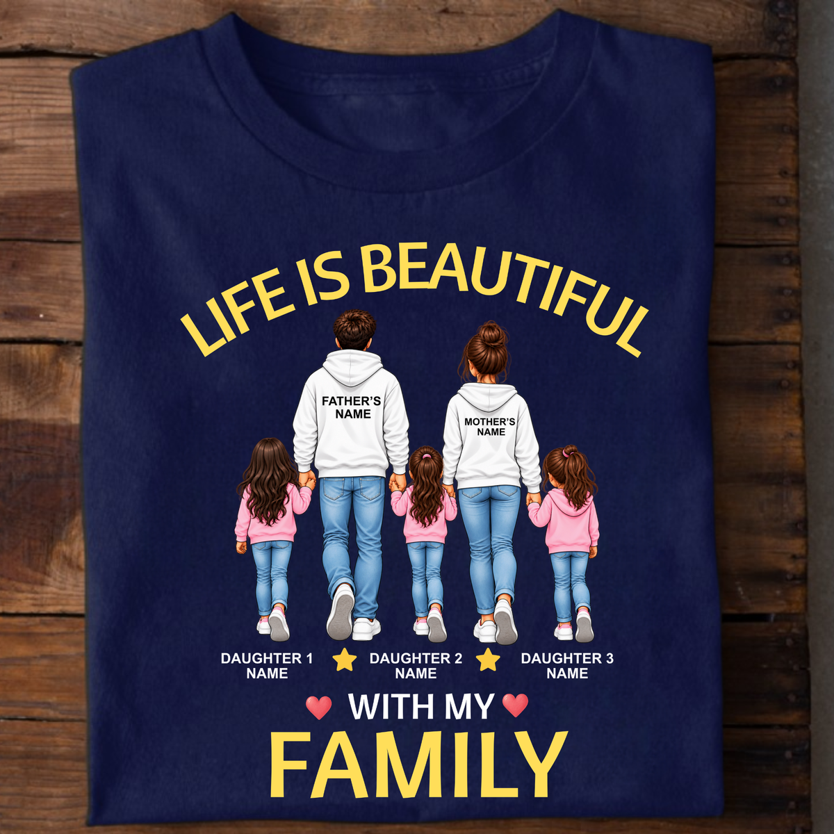 CUSTOMIZED - LIFE IS BEAUTIFUL WITH MY FAMILY (FATHER & MOTHER WITH 3 DAUGHTERS) CLASSIC T-SHIRT