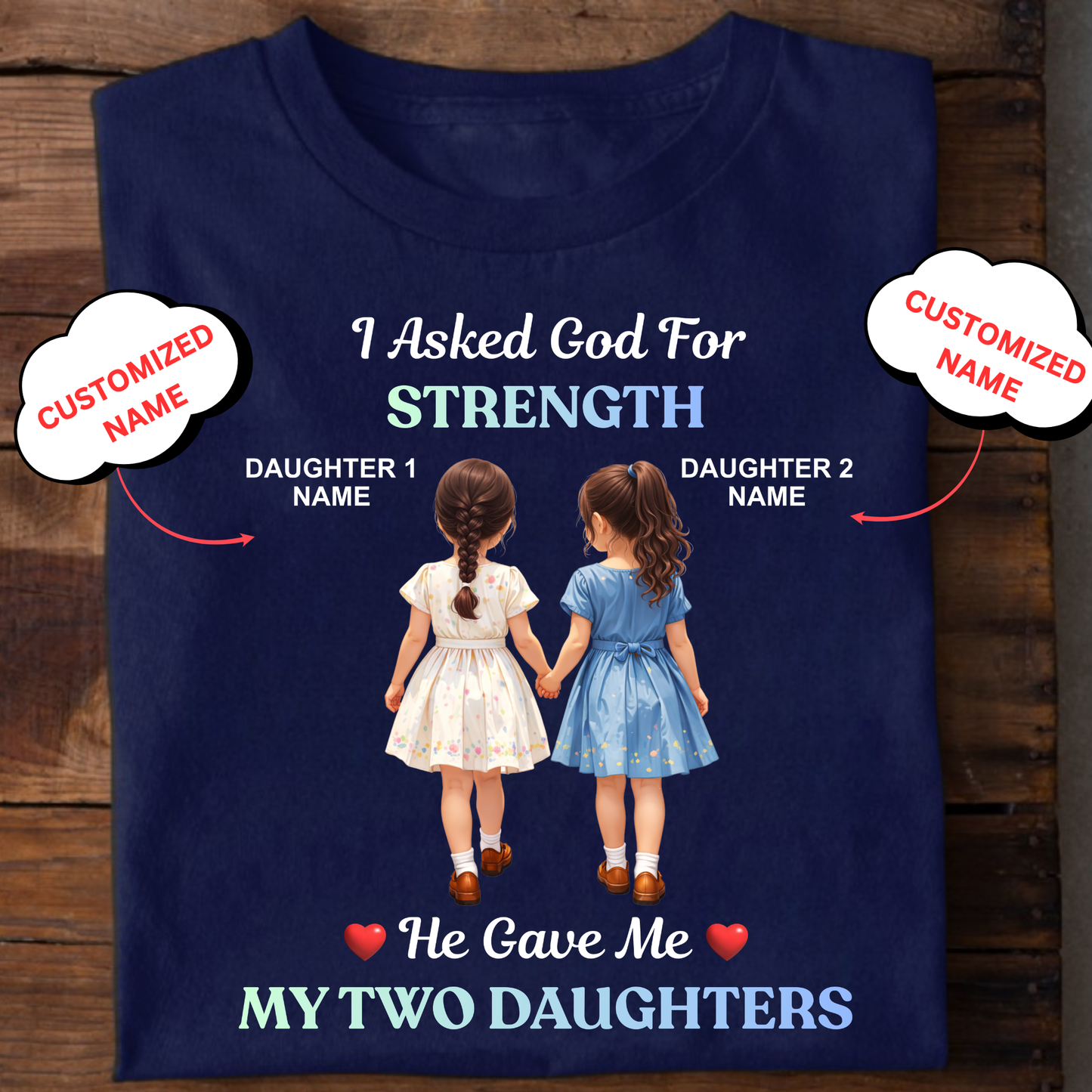 CUSTOMIZED- STRENGTH TWO DAUGHTERS CLASSIC T-SHIRT