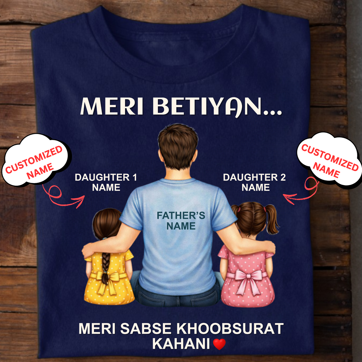 CUSTOMIZED-MERI KAHANI (DAD & DAUGHTERS) CLASSIC T-SHIRT