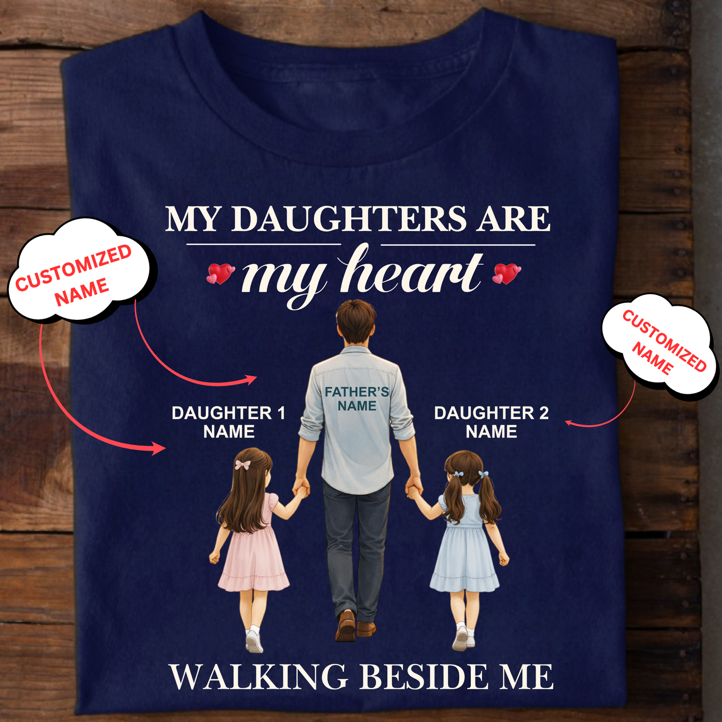CUSTOMIZED- WALKING BESIDE ME (DAD & DAUGHTERS) CLASSIC T-SHIRT
