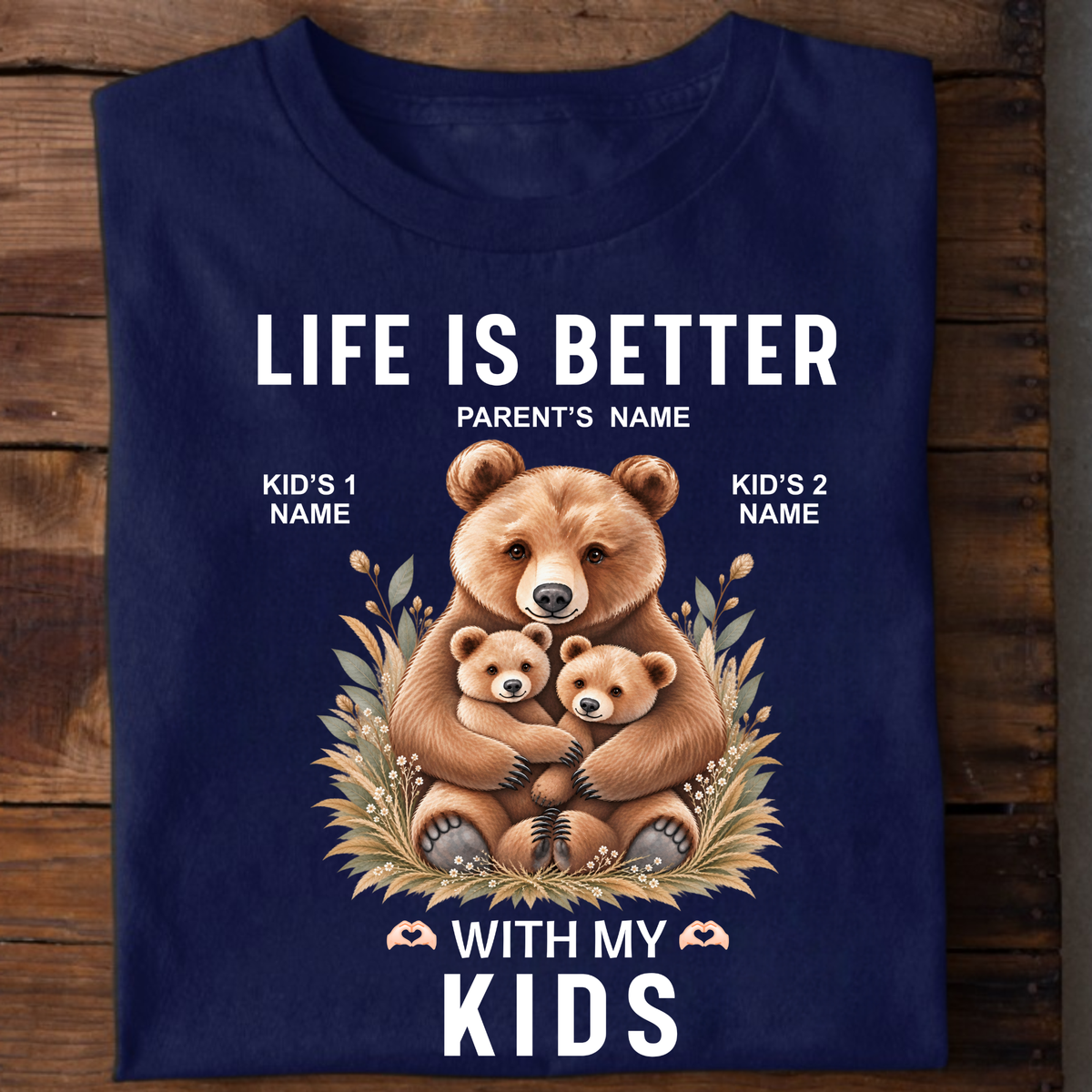 CUSTOMIZED - LIFE IS BETTER WITH MY KIDS (PARENT'S & KIDS)  CLASSIC T-SHIRT