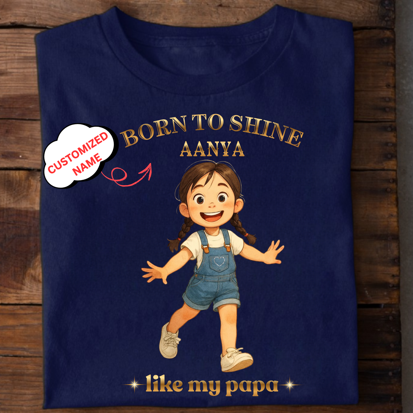 CUSTOMIZED-BORN TO SHINE LIKE MY PAPA CLASSIC T-SHIRT
