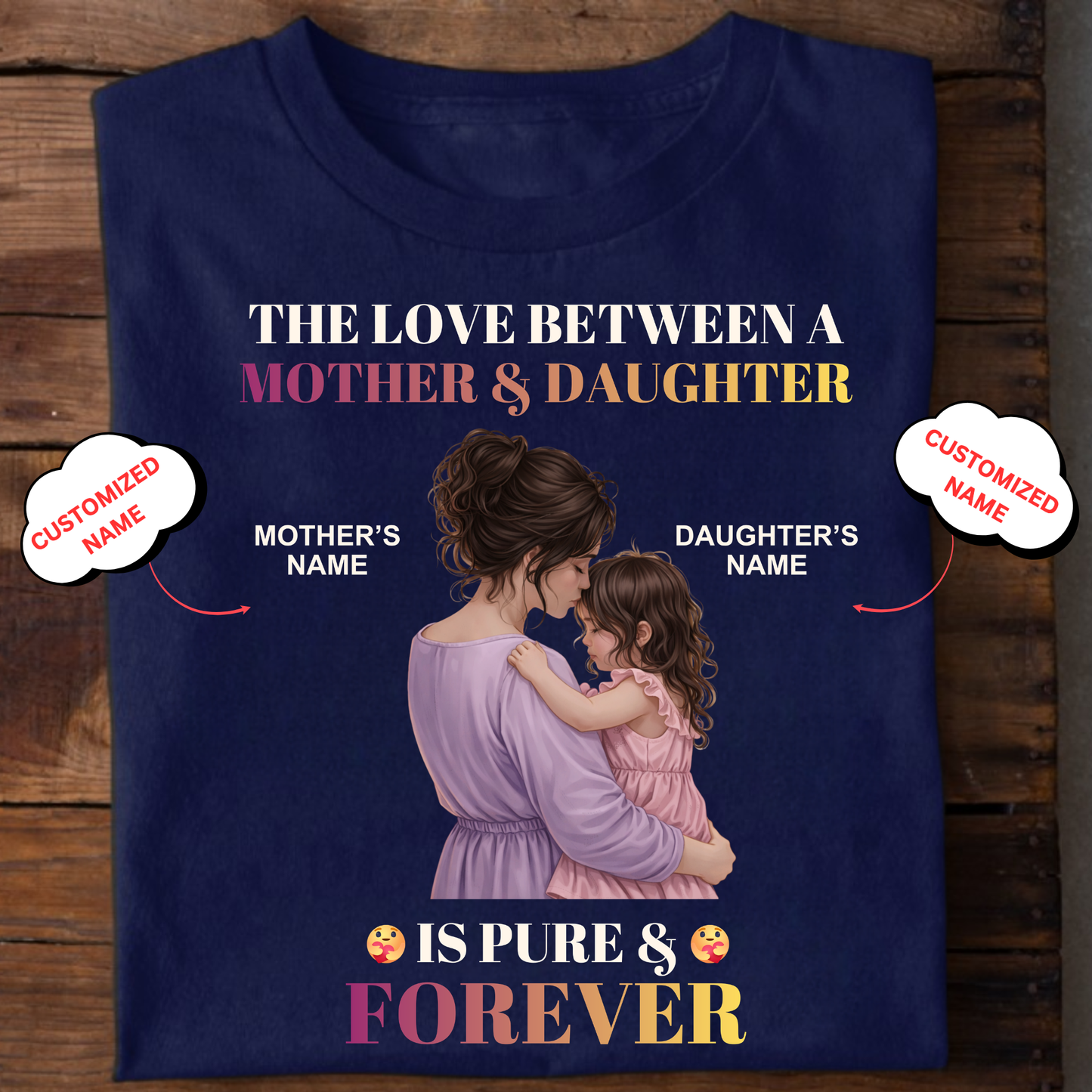 CUSTOMIZED-LOVE IS PURE & FOREVER (MOTHER & DAUGHTER) CLASSIC T-SHIRT