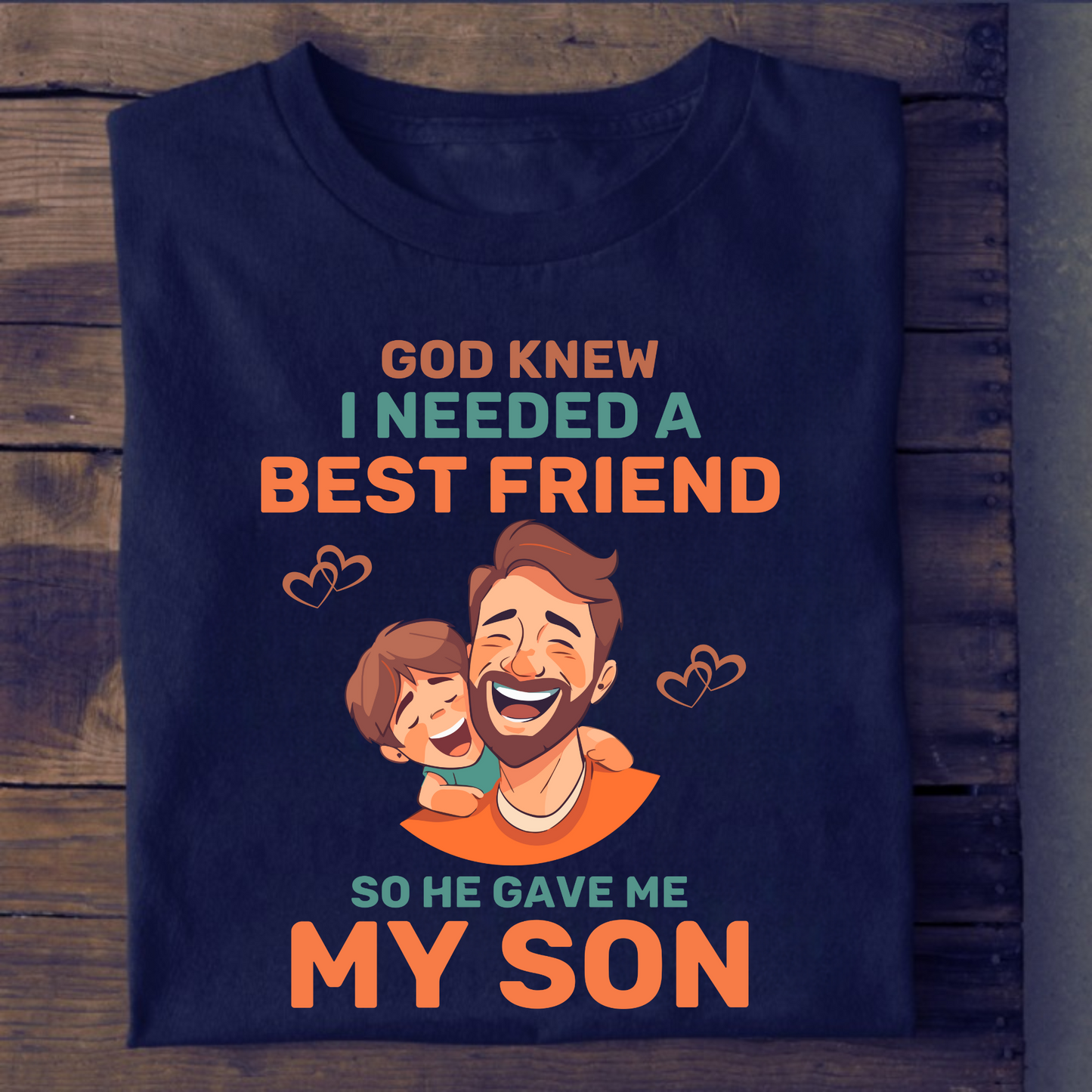 GOD KNEW I NEED A BEST FRIEND (DAD & SON) CLASSIC T-SHIRT