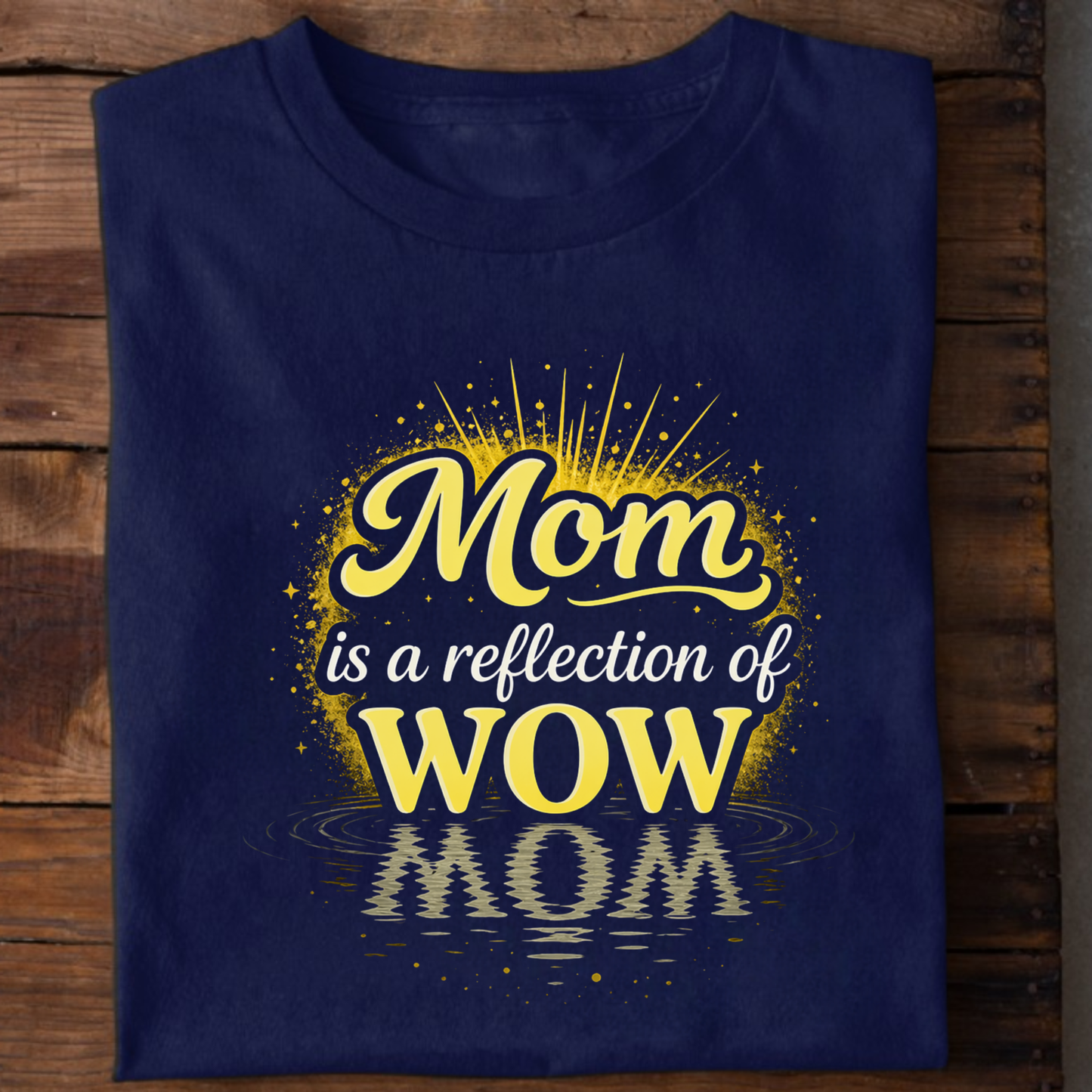 MOM IS A REFLECTION OF WOW PREMIUM CLASSIC T-SHIRT