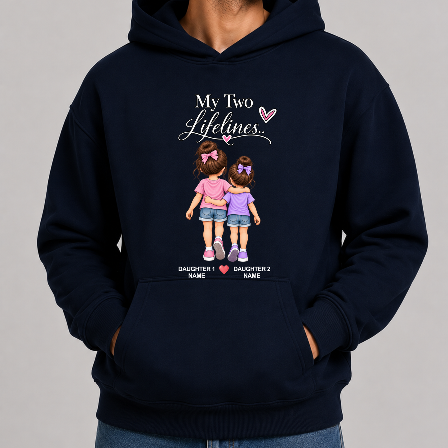 CUSTOMIZED-MY TWO LIFELINES (TWO DAUGHTERS) PREMIUM HOODIE