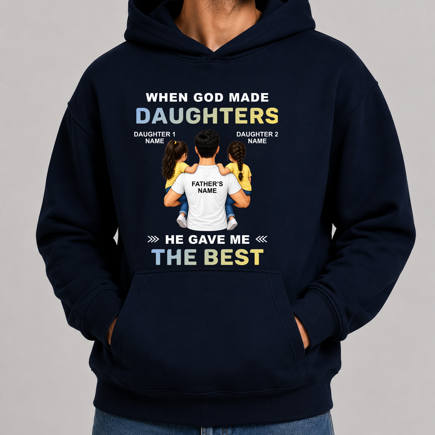 CUSTOMIZED - THE BEST DAUGHTERS HOODIE