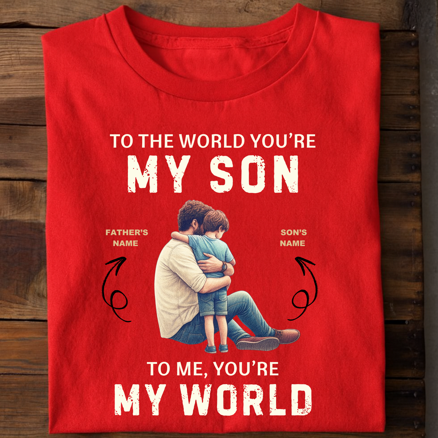 CUSTOMIZED-MY SON MY WORLD (FATHER) CLASSIC T-SHIRT