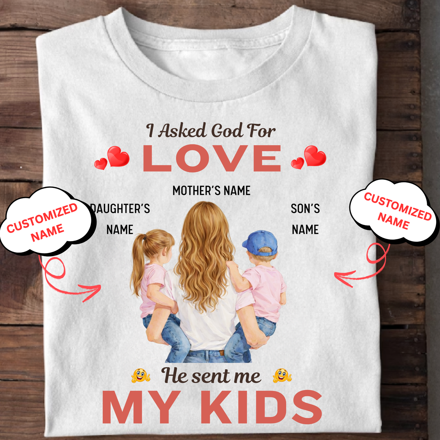 CUSTOMIZED-MY LOVE MY KIDS (MOTHER WITH SON AN DAUGHTER) CLASSIC T-SHIRT