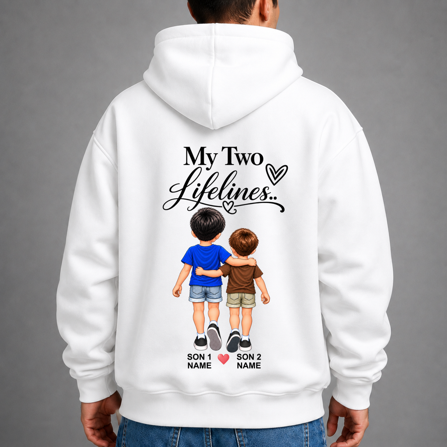 CUSTOMIZED-MY TWO LIFELINES (TWO SONS) PREMIUM HOODIE BACK PRINT