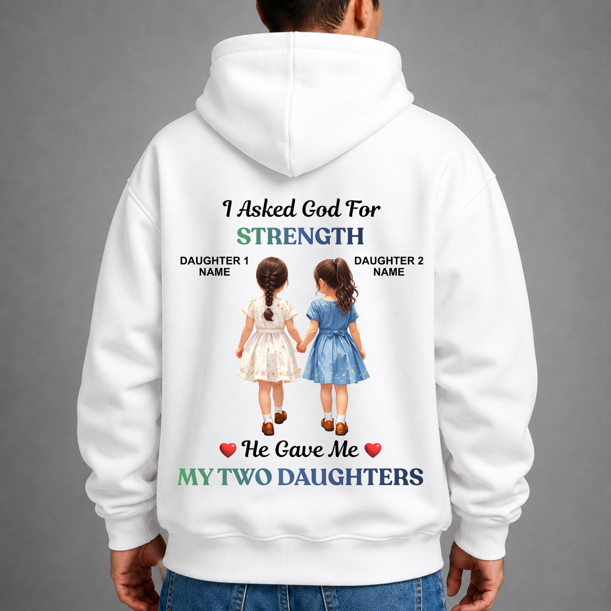 CUSTOMIZED - STRENGTH TWO DAUGHTERS PREMIUM HOODIE (B)