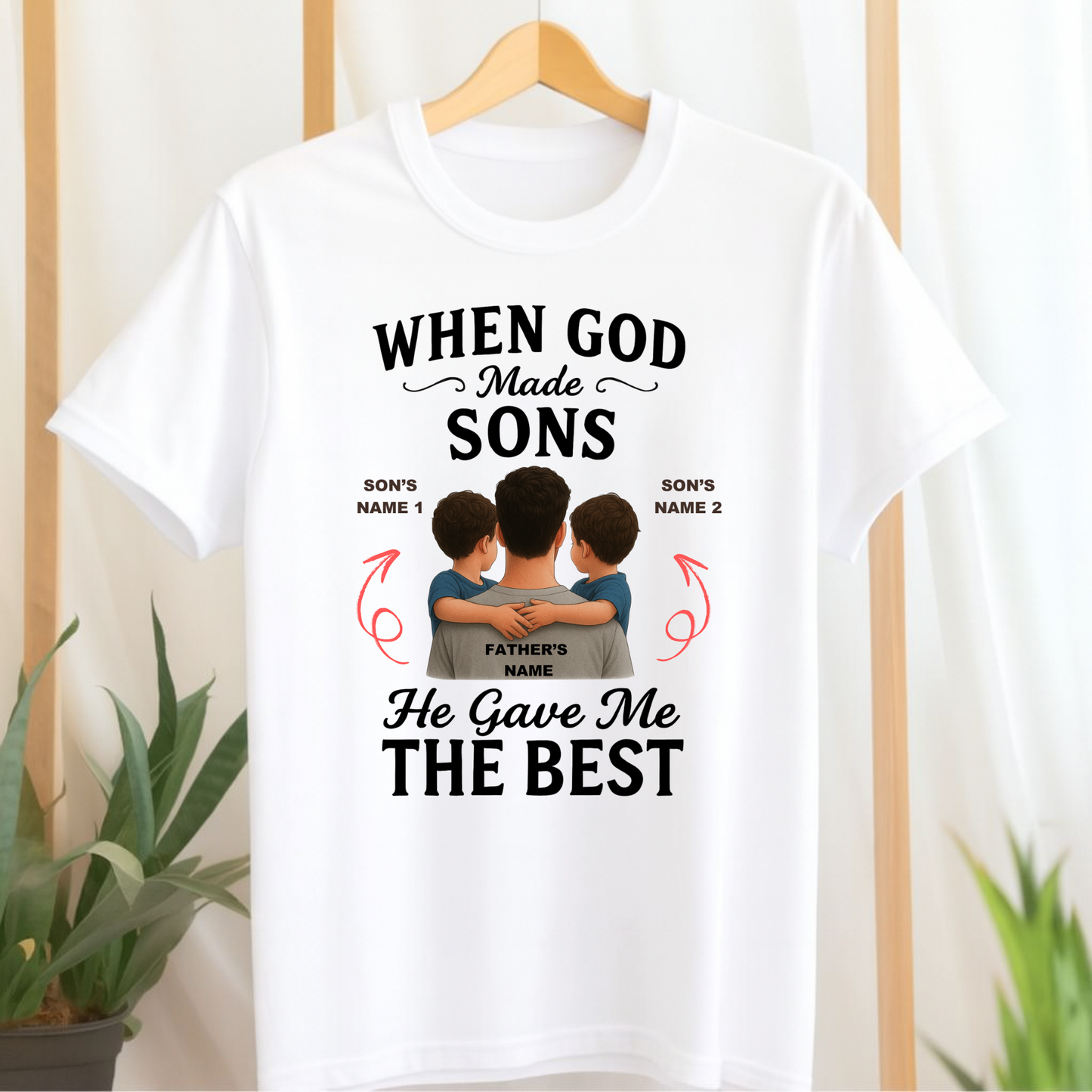 CUSTOMIZED-WHEN GOD MADE SONS, HE GAVE ME THE BEST CLASSIC T-SHIRT