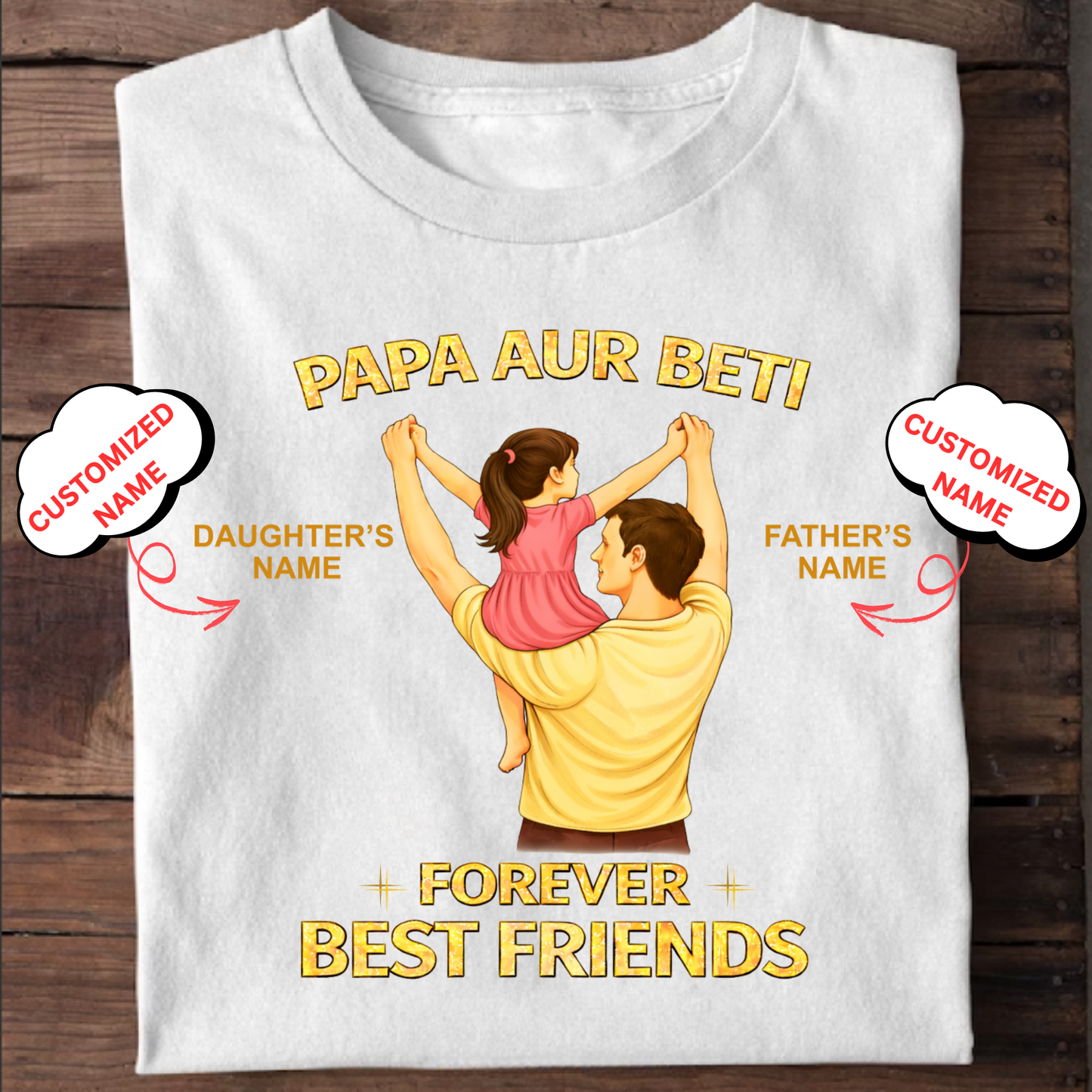 CUSTOMIZED-BEST FRIENDS FOREVER (DAD & DAUGHTER) CLASSIC T-SHIRT