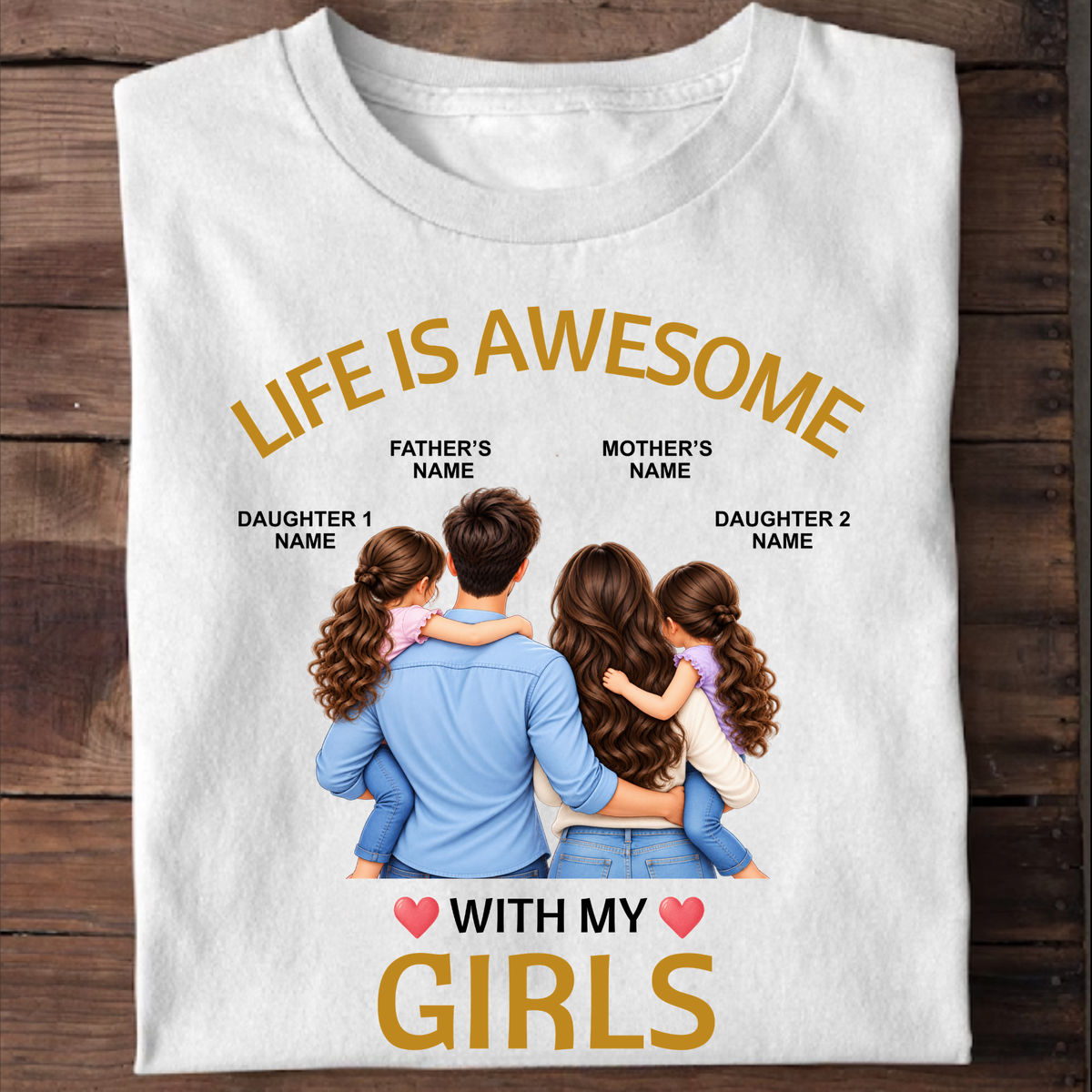 CUSTOMIZED - LIFE IS AWESOME WITH MY GIRLS (FAMILY)  CLASSIC T-SHIRT