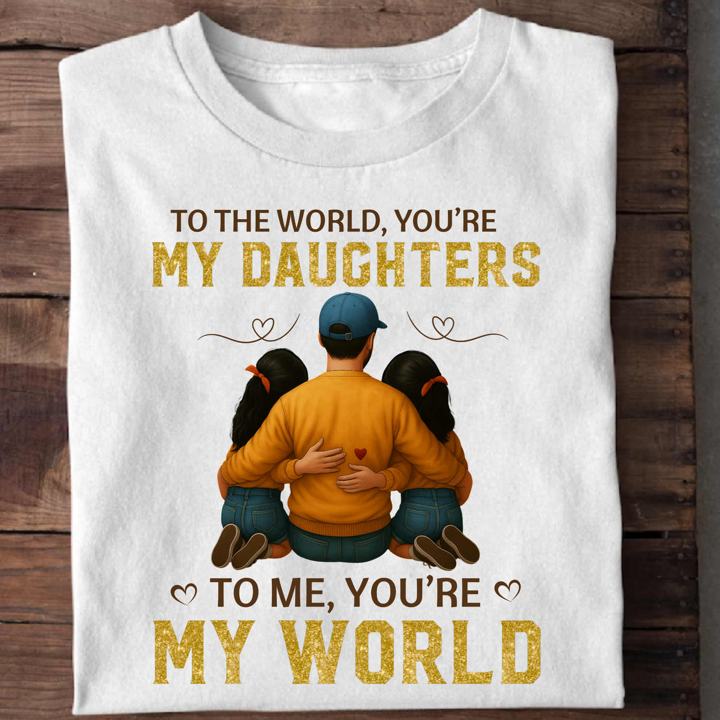 MY WORLD, MY DAUGHTERS CLASSIC T-SHIRT