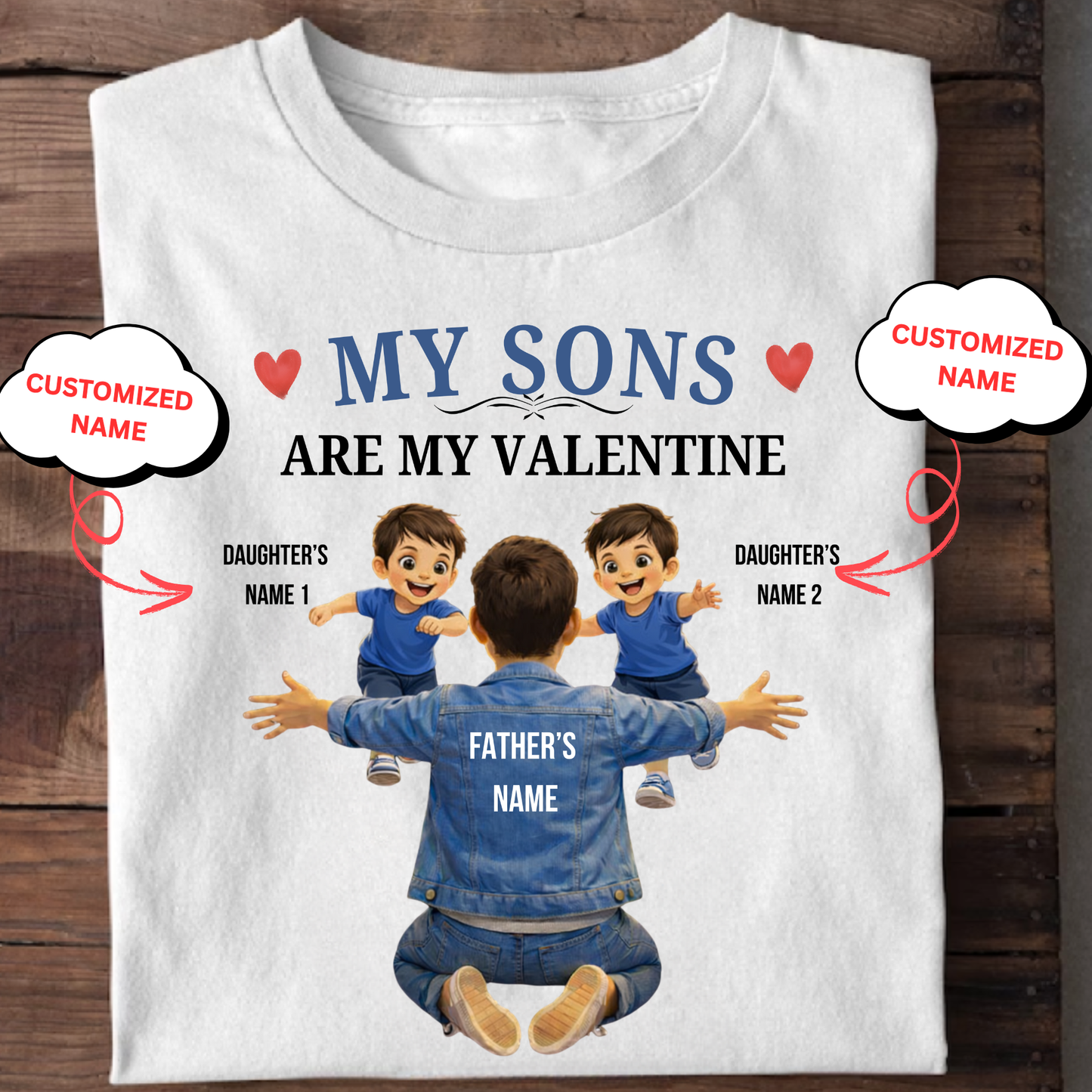 CUSTOMIZED-MY SONS ARE MY VALENTINE (FATHER & SONS) CLASSIC T-SHIRT