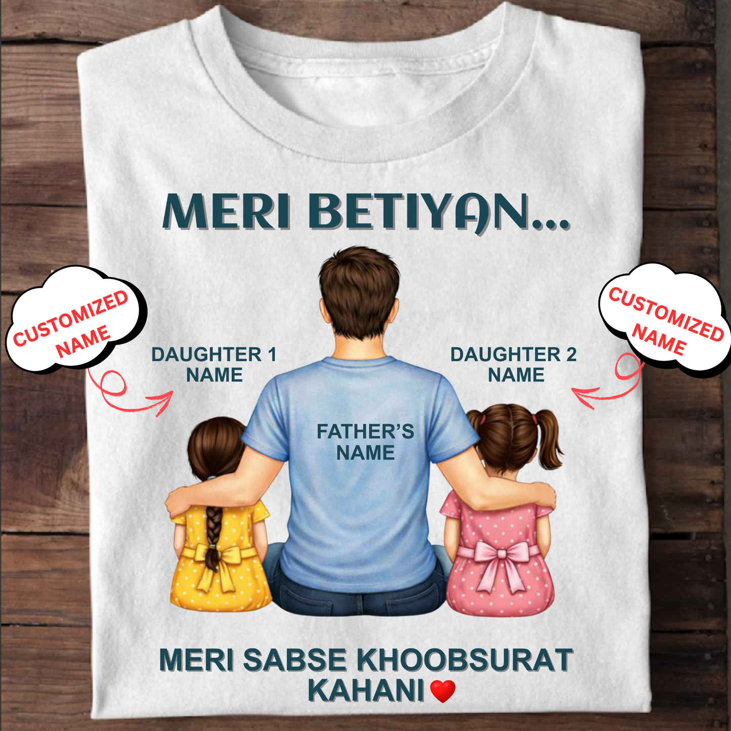 CUSTOMIZED-MERI KAHANI (DAD & DAUGHTERS) CLASSIC T-SHIRT