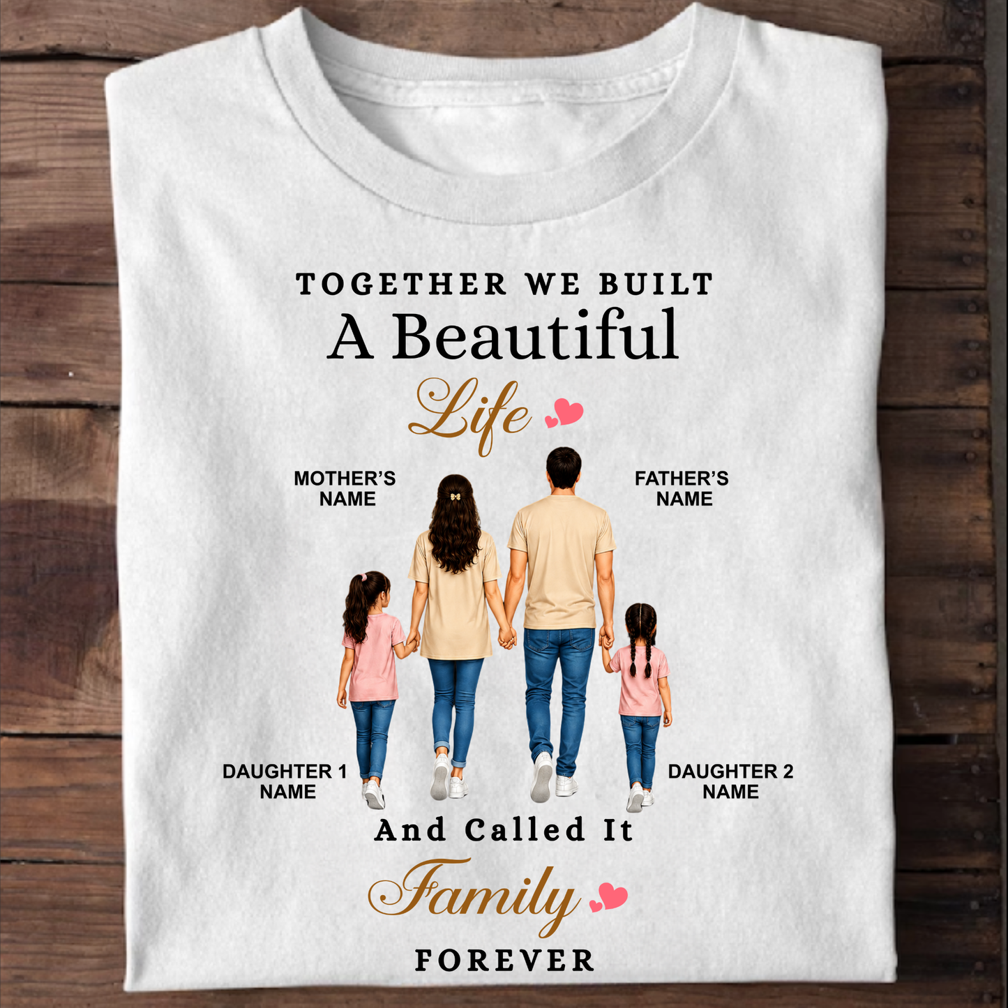 CUSTOMIZED - A BEAUTIFUL FAMILY (DAUGHTERS) CLASSIC T-SHIRT